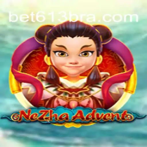 Exploring NeZhaAdvent and Betting with bet613